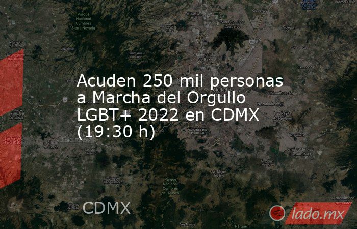 Acuden 250 mil personas a Marcha del Orgullo LGBT+ 2022 en CDMX (19:30 ...