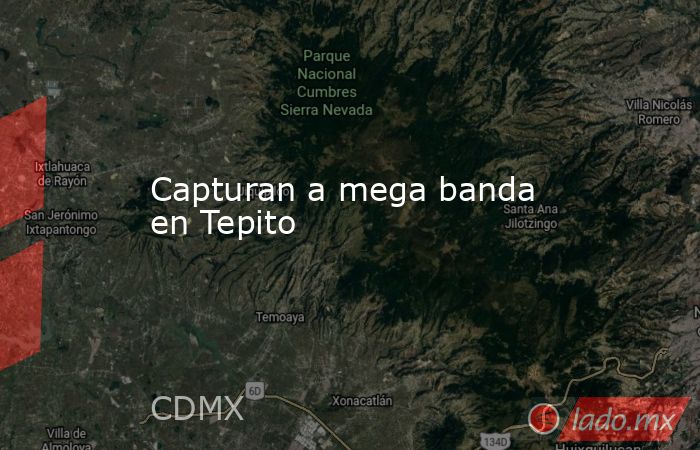 Capturan a mega banda en Tepito. Noticias en tiempo real