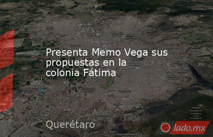 Presenta Memo Vega sus propuestas en la colonia Fátima. Noticias en tiempo real