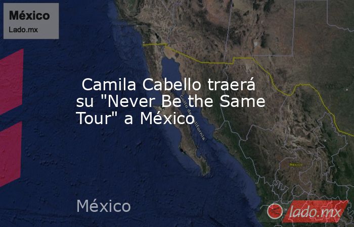  Camila Cabello traerá su 