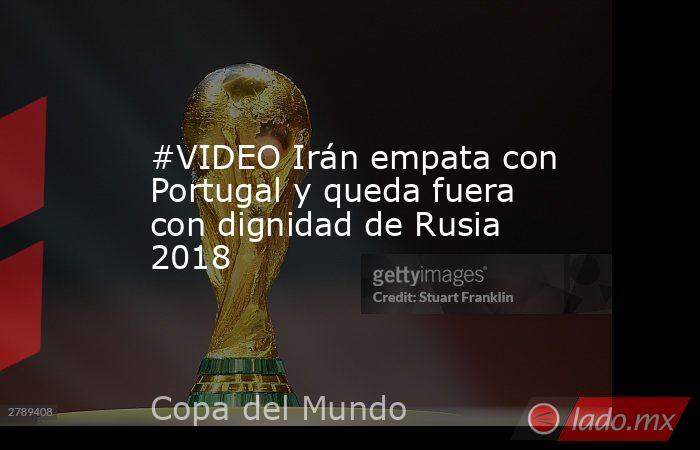#VIDEO Irán empata con Portugal y queda fuera con dignidad de Rusia 2018
. Noticias en tiempo real