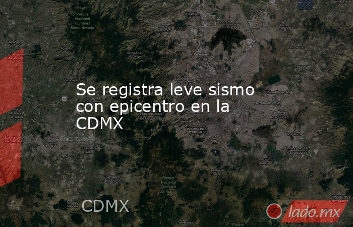 Se registra leve sismo con epicentro en la CDMX. Noticias en tiempo real
