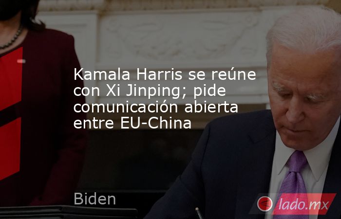 Kamala Harris se reúne con Xi Jinping; pide comunicación abierta entre EU-China. Noticias en tiempo real