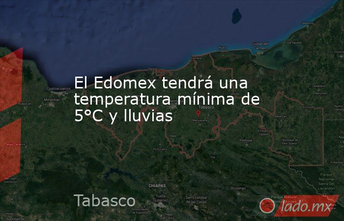 El Edomex tendrá una temperatura mínima de 5°C y lluvias. Noticias en tiempo real