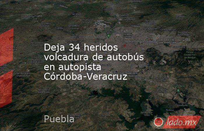 Deja 34 heridos volcadura de autobús en autopista Córdoba-Veracruz. Noticias en tiempo real