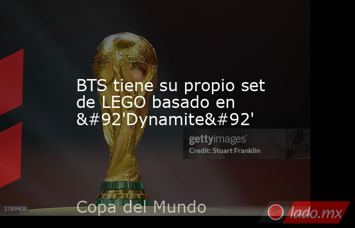 BTS tiene su propio set de LEGO basado en \'Dynamite\'. Noticias en tiempo real