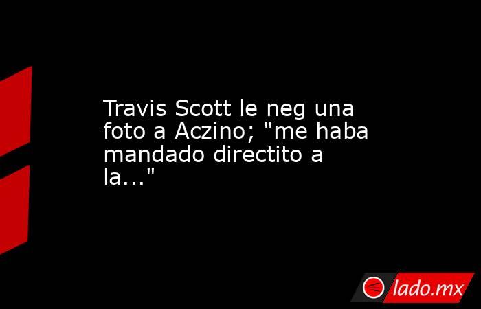 Travis Scott le neg una foto a Aczino; 
