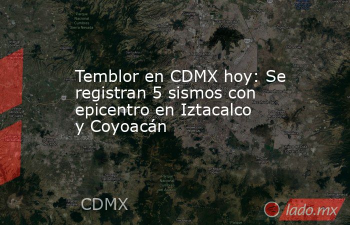 Temblor en CDMX hoy: Se registran 5 sismos con epicentro en Iztacalco y Coyoacán. Noticias en tiempo real