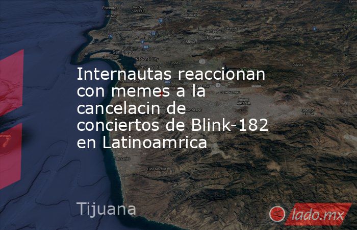 Internautas reaccionan con memes a la cancelacin de conciertos de Blink-182 en Latinoamrica. Noticias en tiempo real