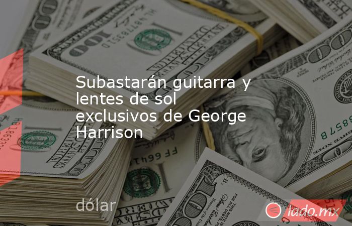 Subastarán guitarra y lentes de sol exclusivos de George Harrison. Noticias en tiempo real