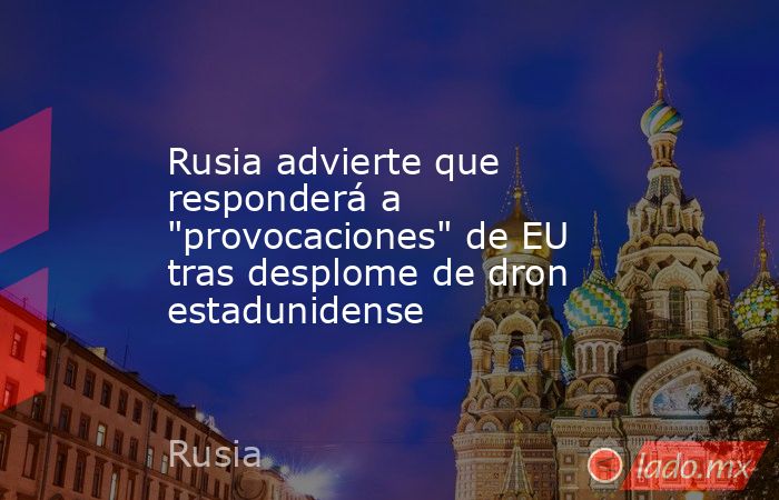 Rusia advierte que responderá a 