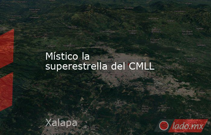 Místico la superestrella del CMLL. Noticias en tiempo real