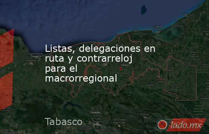 Listas, delegaciones en ruta y contrarreloj para el macrorregional . Noticias en tiempo real