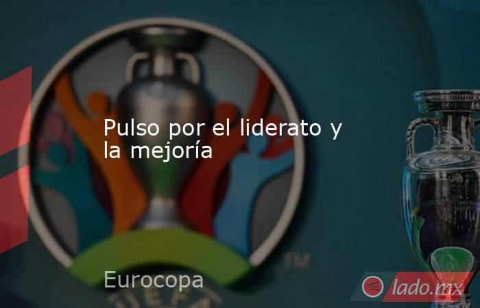 Pulso por el liderato y la mejoría. Noticias en tiempo real