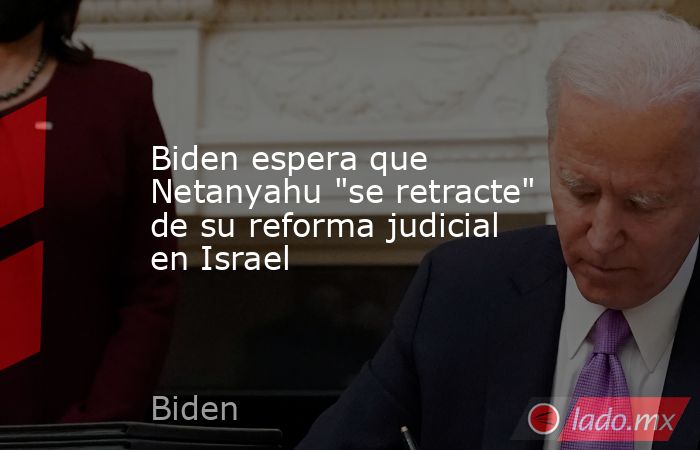 Biden espera que Netanyahu 