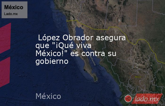  López Obrador asegura que 