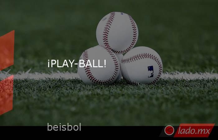 ¡PLAY-BALL!. Noticias en tiempo real