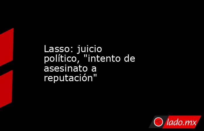 Lasso: juicio político, 