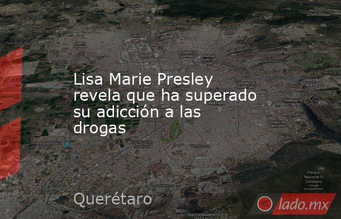 Lisa Marie Presley revela que ha superado su adicción a las drogas. Noticias en tiempo real