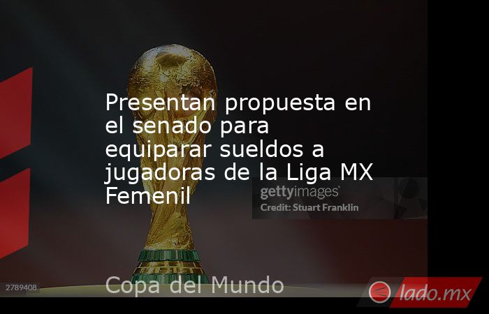 Presentan propuesta en el senado para equiparar sueldos a jugadoras de la Liga MX Femenil. Noticias en tiempo real