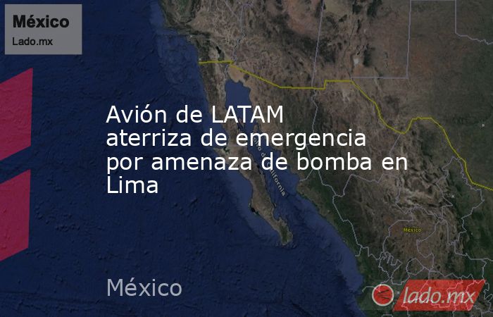 Avión de LATAM aterriza de emergencia por amenaza de bomba en Lima. Noticias en tiempo real