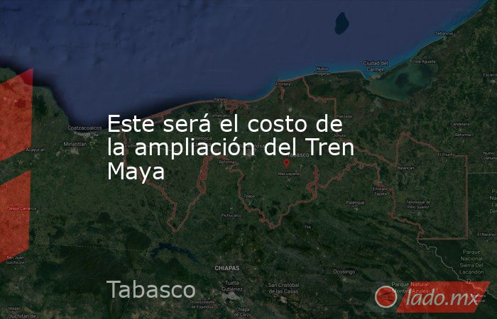 Este será el costo de la ampliación del Tren Maya. Noticias en tiempo real