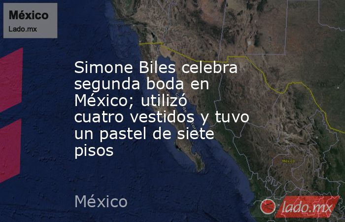 Simone Biles celebra segunda boda en México; utilizó cuatro vestidos y tuvo un pastel de siete pisos. Noticias en tiempo real