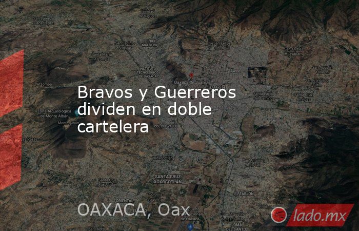 Bravos y Guerreros dividen en doble cartelera. Noticias en tiempo real