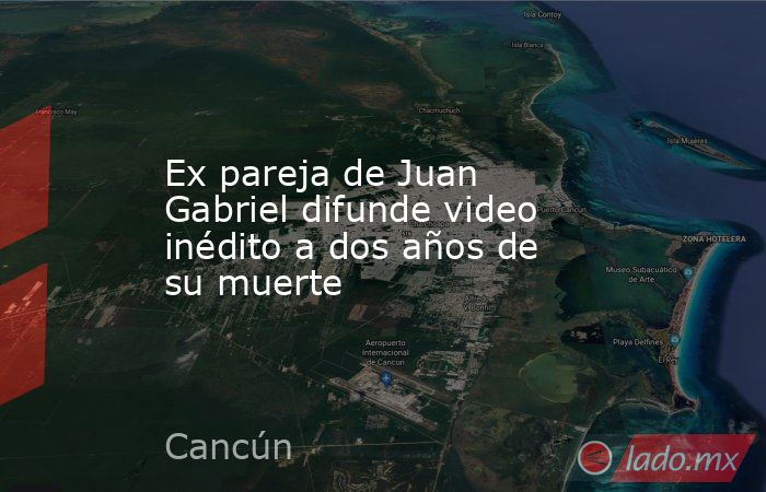 Ex pareja de Juan Gabriel difunde video inédito a dos años de su muerte. Noticias en tiempo real