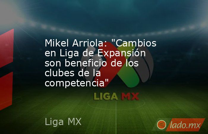 Mikel Arriola: 