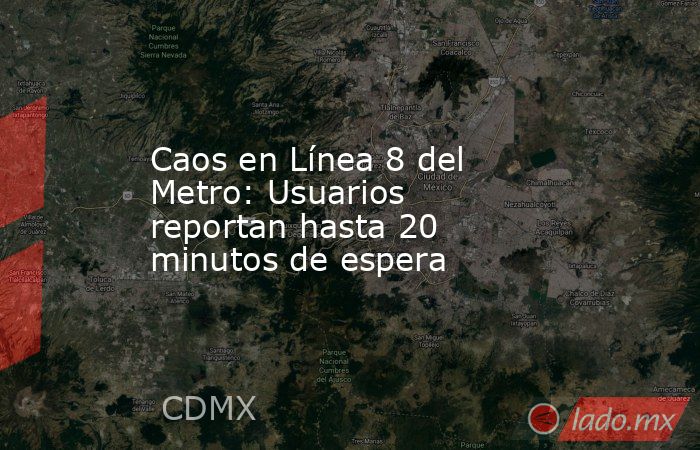 Caos en Línea 8 del Metro: Usuarios reportan hasta 20 minutos de espera. Noticias en tiempo real