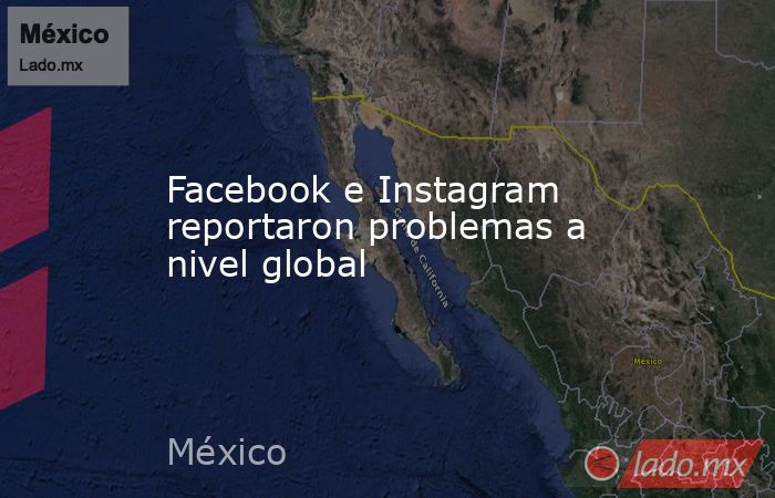 Facebook e Instagram reportaron problemas a nivel global. Noticias en tiempo real