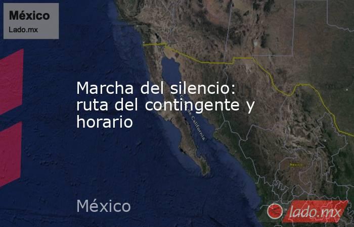 Marcha del silencio: ruta del contingente y horario. Noticias en tiempo real