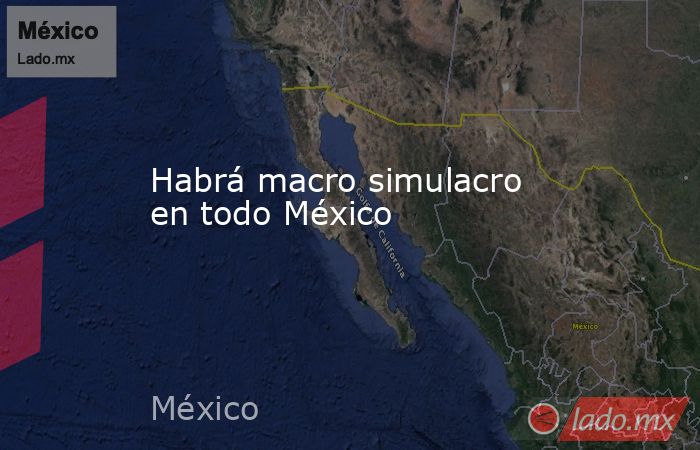 Habrá macro simulacro en todo México

 
. Noticias en tiempo real