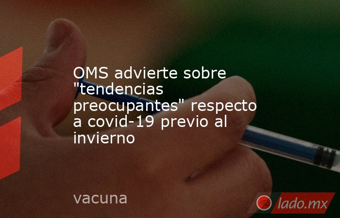OMS advierte sobre 