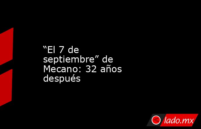 “El 7 de septiembre” de Mecano: 32 años después. Noticias en tiempo real