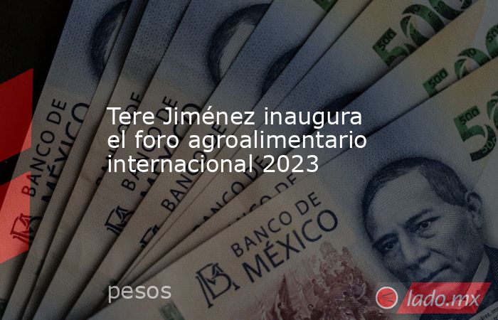 Tere Jiménez inaugura  el foro agroalimentario internacional 2023. Noticias en tiempo real