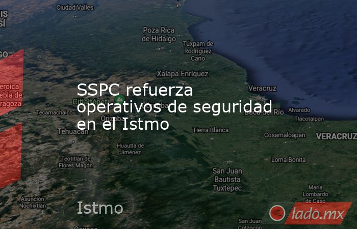 SSPC refuerza operativos de seguridad en el Istmo. Noticias en tiempo real
