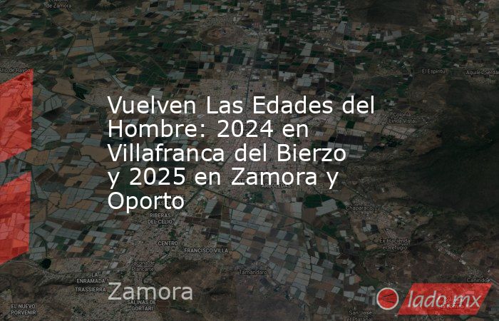 Vuelven Las Edades del Hombre: 2024 en Villafranca del Bierzo y 2025 en Zamora y Oporto. Noticias en tiempo real