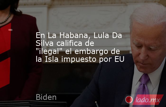 En La Habana, Lula Da Silva califica de 