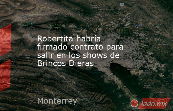 Robertita habría firmado contrato para salir en los shows de Brincos Dieras. Noticias en tiempo real