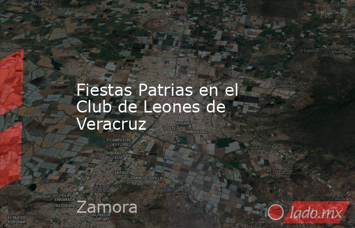 Fiestas Patrias en el Club de Leones de Veracruz. Noticias en tiempo real
