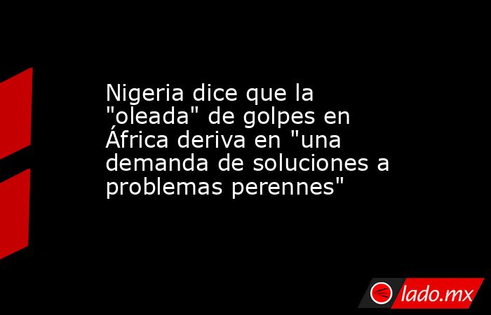 Nigeria dice que la 