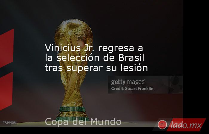 Vinicius Jr. regresa a la selección de Brasil tras superar su lesión. Noticias en tiempo real