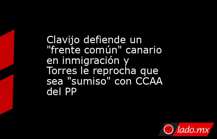 Clavijo defiende un 