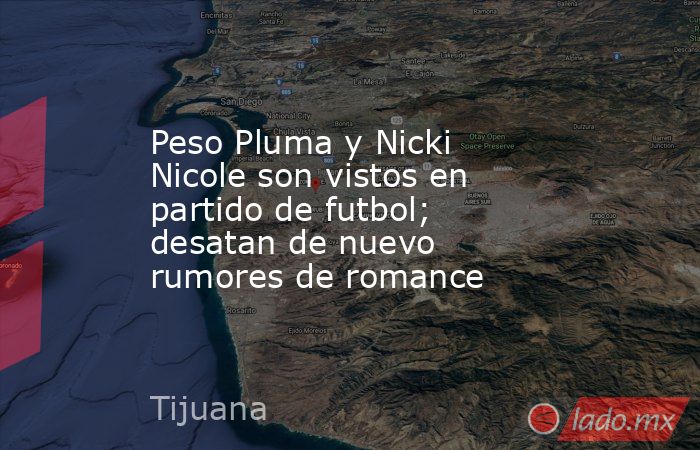 Peso Pluma y Nicki Nicole son vistos en partido de futbol; desatan de nuevo rumores de romance. Noticias en tiempo real