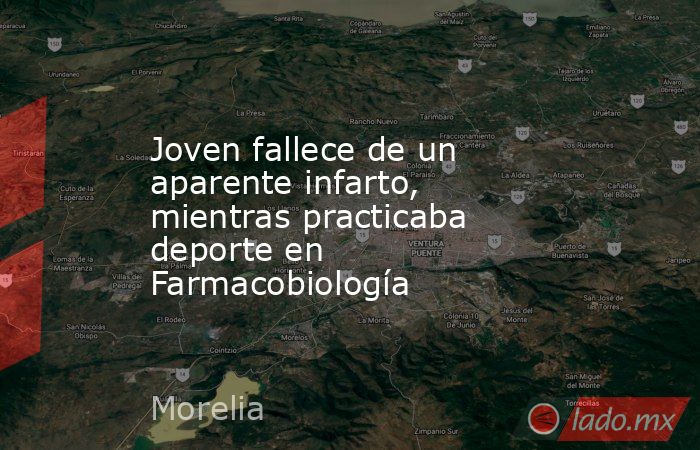 Joven fallece de un aparente infarto, mientras practicaba deporte en Farmacobiología. Noticias en tiempo real