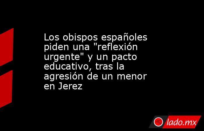 Los obispos españoles piden una 