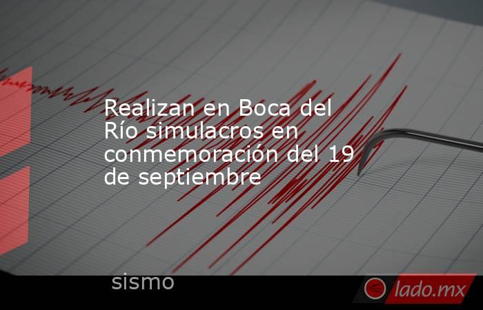Realizan en Boca del Río simulacros en conmemoración del 19 de septiembre. Noticias en tiempo real