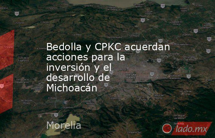 Bedolla y CPKC acuerdan acciones para la inversión y el desarrollo de Michoacán. Noticias en tiempo real